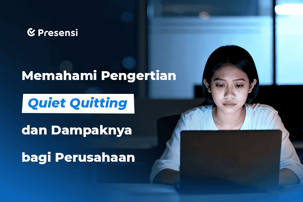 Memahami Pengertian Quiet Quitting dan Dampaknya bagi Perusahaan